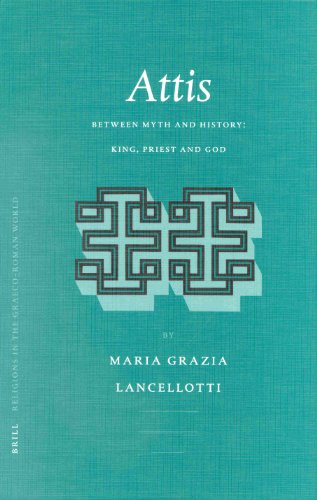 Attis Between Myth And History King Priest And God Maria Grazia Lancellotti