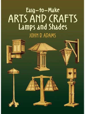 Easytomake Arts And Crafts Lamps And Shades John D Adams