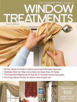 The Complete Photo Guide To Window Treatments Linda Neubauer