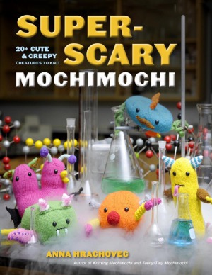 Superscary Mochimochi 20 Cute And Creepy Creatures To Knit Anna Hrachovec