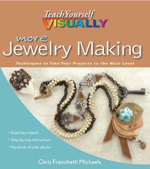 More Teach Yourself Visually Jewelry Making Techniques To Take Your Projects To The Next Level Chris Franchetti Michaels