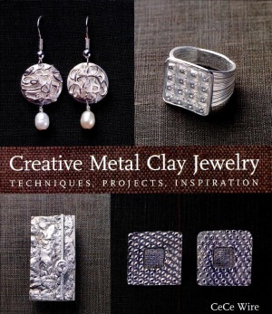 Creative Metal Clay Jewelry Techniques Projects Inspiration Cece Wire