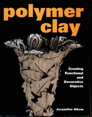 Polymer Clay Jacqueline Gikow