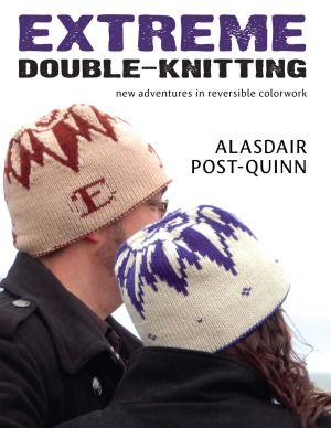 Extreme Doubleknitting New Adventures In Reversible Colorwork Alasdair Postquinn