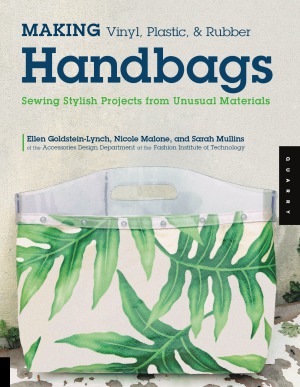 Making Vinyl Plastic Rubber Handbags Sewing Stylish Projects From Unusual Material Ellen Goldsteinlynch