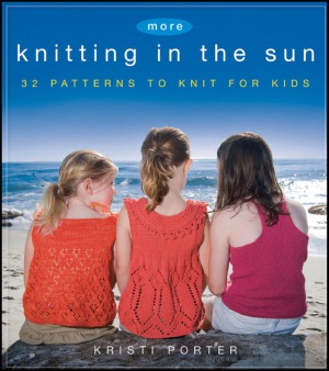 More Knitting In The Sun 32 Patterns To Knit For Kids Kristi Porter