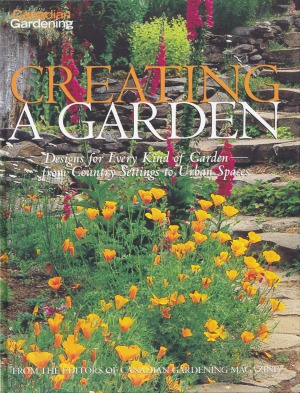 Canadian Gardening Creating A Garden Designs For Every Kind Of Garden From Country Settings To Urban Spaces Liz Primeau