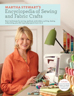 Martha Stewarts Encyclopedia Of Sewing And Fabric Crafts Editors Of Martha Stewart Living
