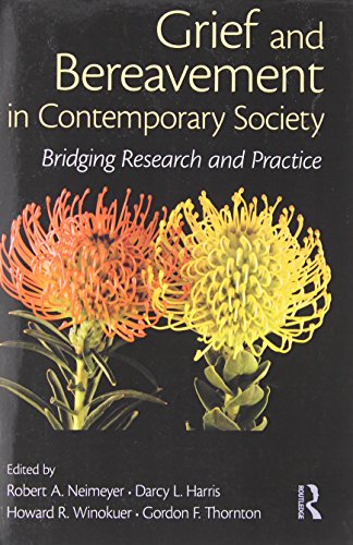 Grief And Bereavement In Contemporary Society Bridging Research And Practice 1st Edition Robert A Neimeyer