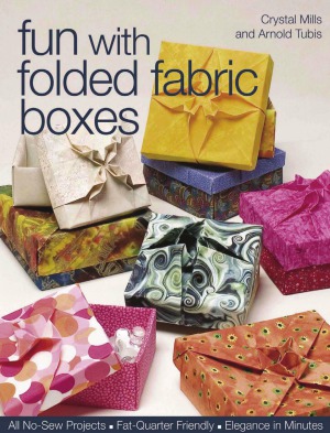 Fun With Folded Fabric Boxes All Nosew Projects Fatquarter Friendly Elegance In Minutes Crystal Mills
