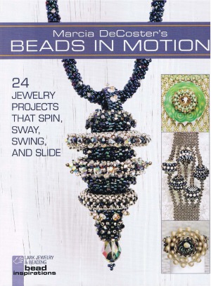 Costers Beads In Motion 24 Jewelry Projects That Spin Sway Swing And Slide Lark Jewelry Beading Bead Inspirations Marcia Decoster