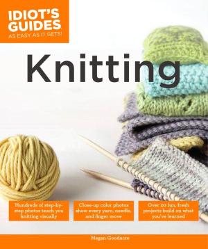 Idiots Guides Knitting Megan Goodacre