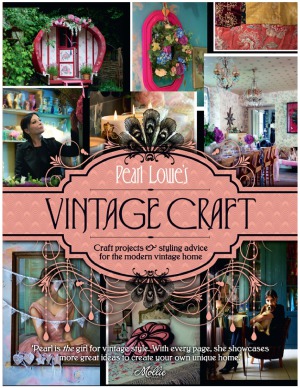 Vintage Craft 50 Craft Projects And Home Styling Advice Uk Ed Pearl Lowe