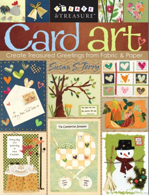 Card Art Create Treasured Greetings From Fabric Paper Susan S Terry
