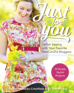 Just For You Selfish Sewing Projects From Your Favorite Sew Can She Bloggers Caroline Fairbankscritchfield