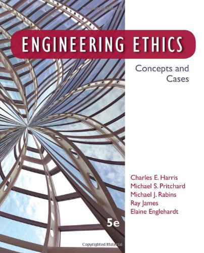 Engineering Ethics Concepts And Cases 5th Edition Jr Charles E Harris