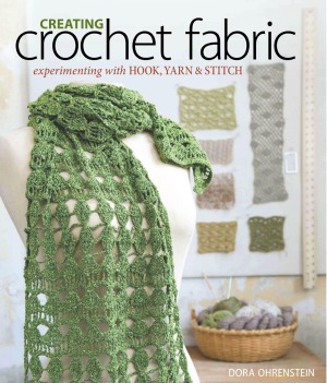 Creating Crochet Fabric Experimenting With Hook Yarn Stitch Dora Ohrenstein