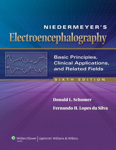 Niedermeyers Electroencephalography Basic Principles Clinical Applications And Related Fields Sixth Donald L Schomer Md