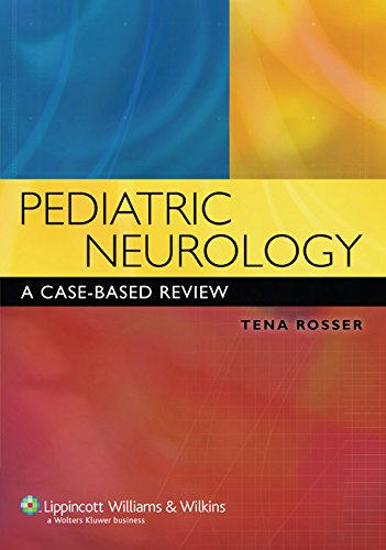 Pediatric Neurology A Casebased Review 1st Edition Tena Rosser