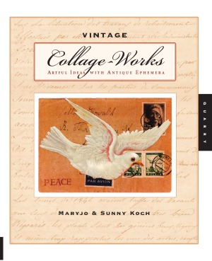 Vintage Collageworks Artful Ideas With Antique Ephemera Maryjo Koch