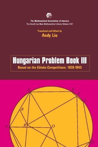 Hungarian Problem Book Iii Based On The Etvos Competitions 19291943 Andy Liu