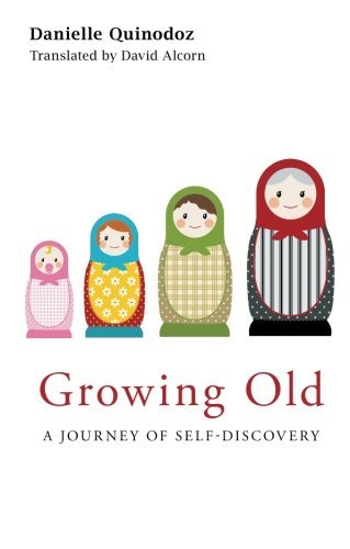 Growing Old A Journey Of Selfdiscovery Danielle Quinodoz
