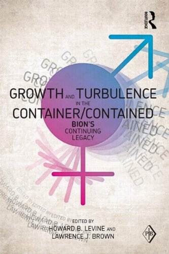 Growth And Turbulence In The Containercontained Bions Continuing Legacy 1st Edition Howard B Levine