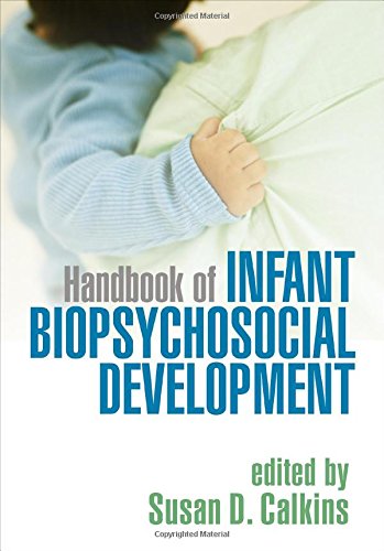 Handbook Of Infant Biopsychosocial Development 1st Edition Susan D Calkins Phd