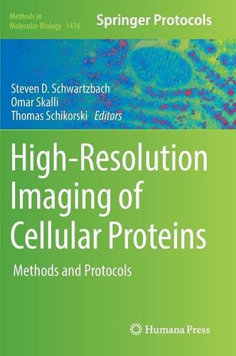 Highresolution Imaging Of Cellular Proteins Methods And Protocols Steven D Schwartzbach