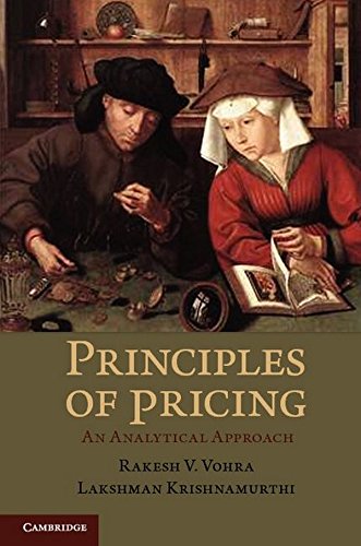 Principles Of Pricing An Analytical Approach 1st Edition Professor Rakesh V Vohra
