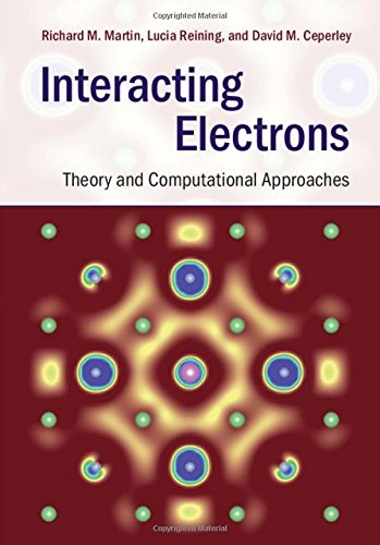 Interacting Electrons Theory And Computational Approaches 1st Edition Richard M Martin