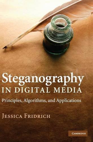 Steganography In Digital Media Principles Algorithms And Applications 1st Edition Jessica Fridrich