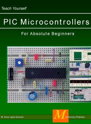 Teach Yourself Pic Microcontrollers For Absolute Beginners Amer Iqbal