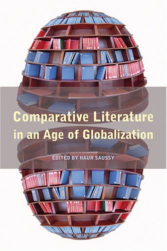 Comparative Literature In An Age Of Globalization 1st Edition Haun Saussy