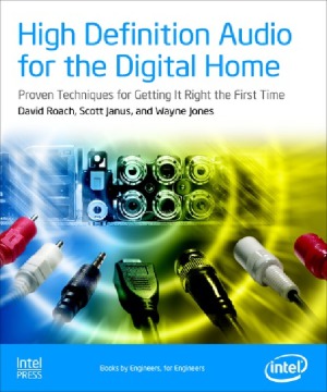 High Definition Audio For The Digital Home Proven Techniques For Getting It Right The First Time David Roach