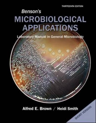 Bensons Microbiological Applications Laboratory Manual In General Microbiology Short Version 13th Edition Alfred Brown