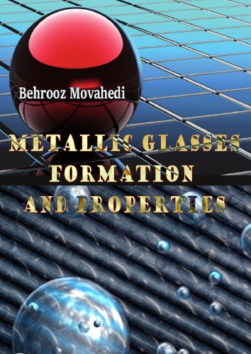 Metallic Glasses Formation And Properties Behrooz Movahedi