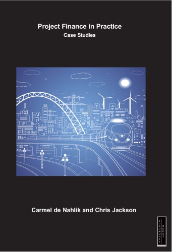 Project Finance In Practice Case Studies Jackdon Chris Nahlik
