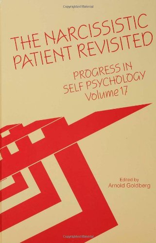 The Narcissistic Patient Revisited Arnold I Goldberg