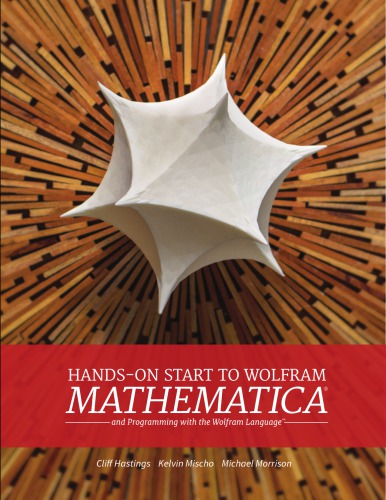 Handson Start To Wolfram Mathematica Cliff Hastings Kelvin Mischo Michael Morrison