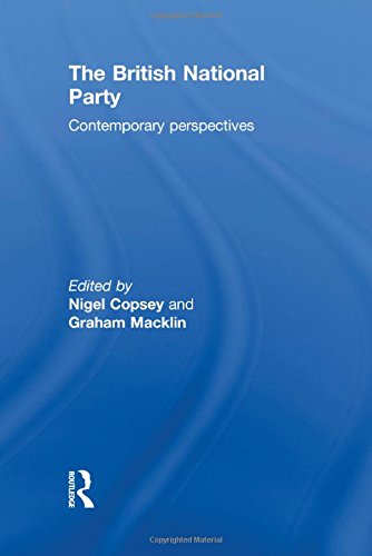 The British National Party Contemporary Perspectives 1st Edition Nigel Copsey