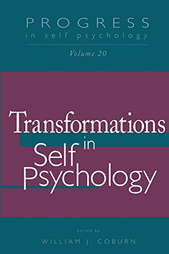 Progress In Self Psychology V 20 Transformations In Self Psychology William J Coburn