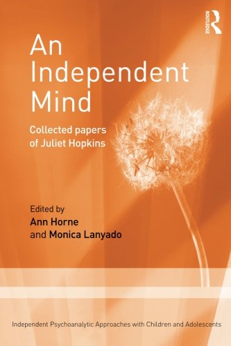 An Independent Mind Collected Papers Of Juliet Hopkins Juliet Hopkins
