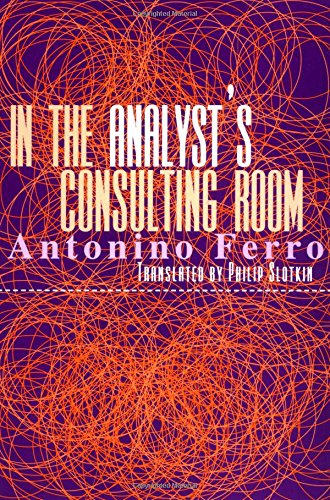 In The Analysts Consulting Room 1st Edition Antonino Ferro