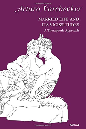 Married Life And Its Vicissitudes A Therapeutic Approach Arturo Varchevker