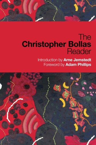 The Christopher Bollas Reader 1st Edition Christopher Bollas