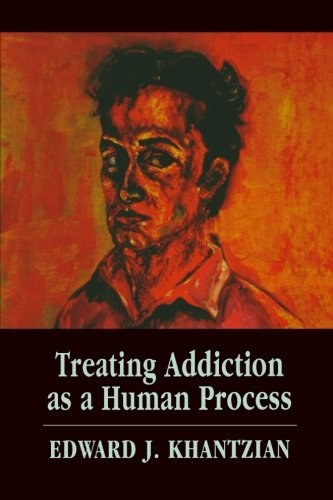 Treating Addiction As A Human Process 1 Reprint Edward Khantzian