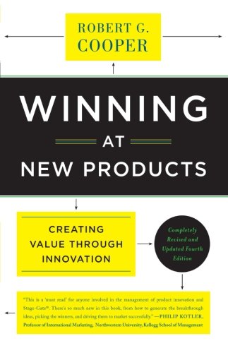Winning At New Products Creating Value Through Innovation 4th Edition Robert G Cooper