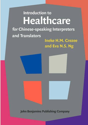 Introduction To Healthcare For Chinesespeaking Interpreters And Translators Ineke Hm Crezee