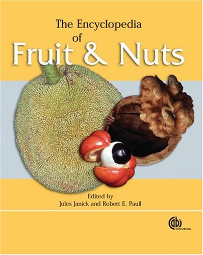 The Encyclopedia Of Fruit Nuts First Jules Janick Robert E Paull
